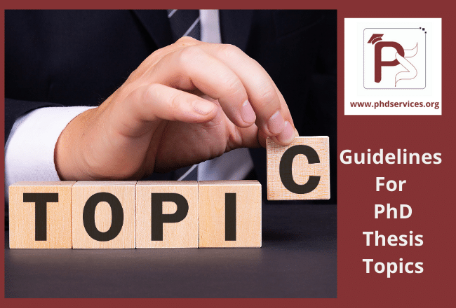 Guidelines for PhD Thesis Topics 1 Guidelines for PhD thesis topics for research scholars
