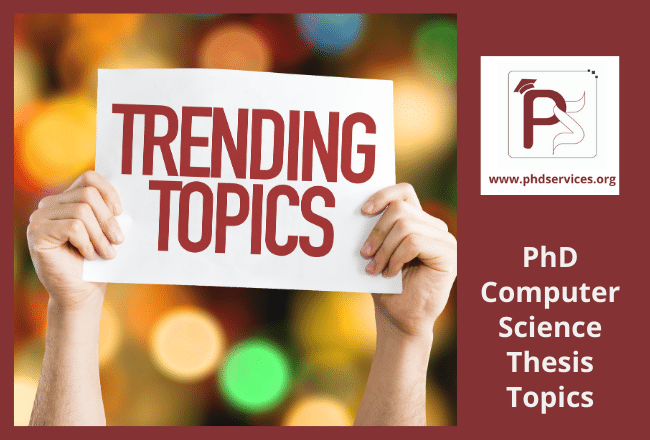 PhD Computer Science Thesis Topics 1 PhD computer science thesis topics for research scholars