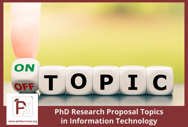 PhD Research Proposal Topics in Information Technology 1 Best PhD Research Proposal Topics in information technology