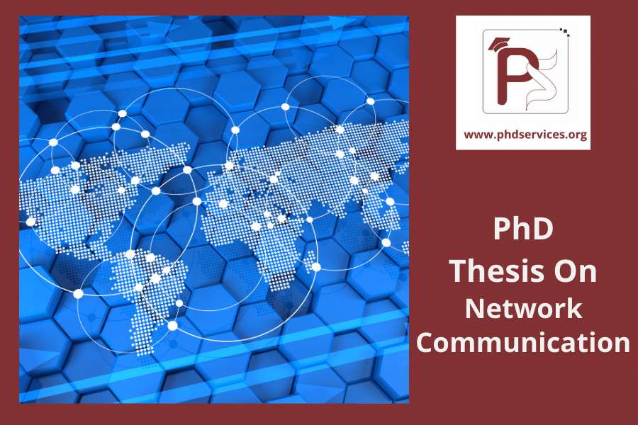 PhD Thesis on Network Communication 1 Buy PhD Research Thesis on Network communication Online