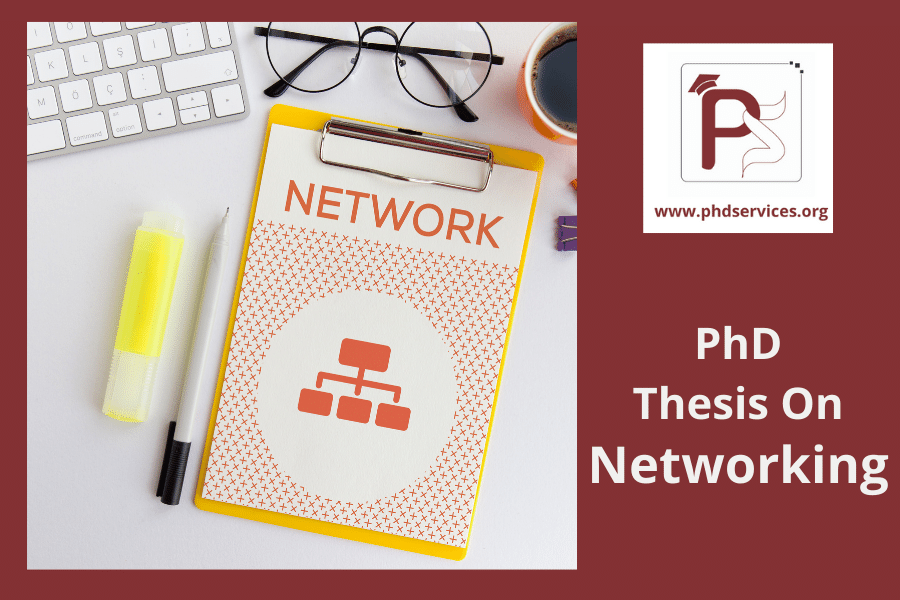 PhD Thesis on Networking 1 Buy PhD Thesis on Networking Online for Research Scholars