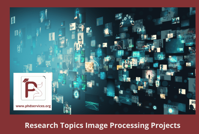 PhD Research Topics in Image Processing 1 Innovative PhD Research Topics in Image Processing Online