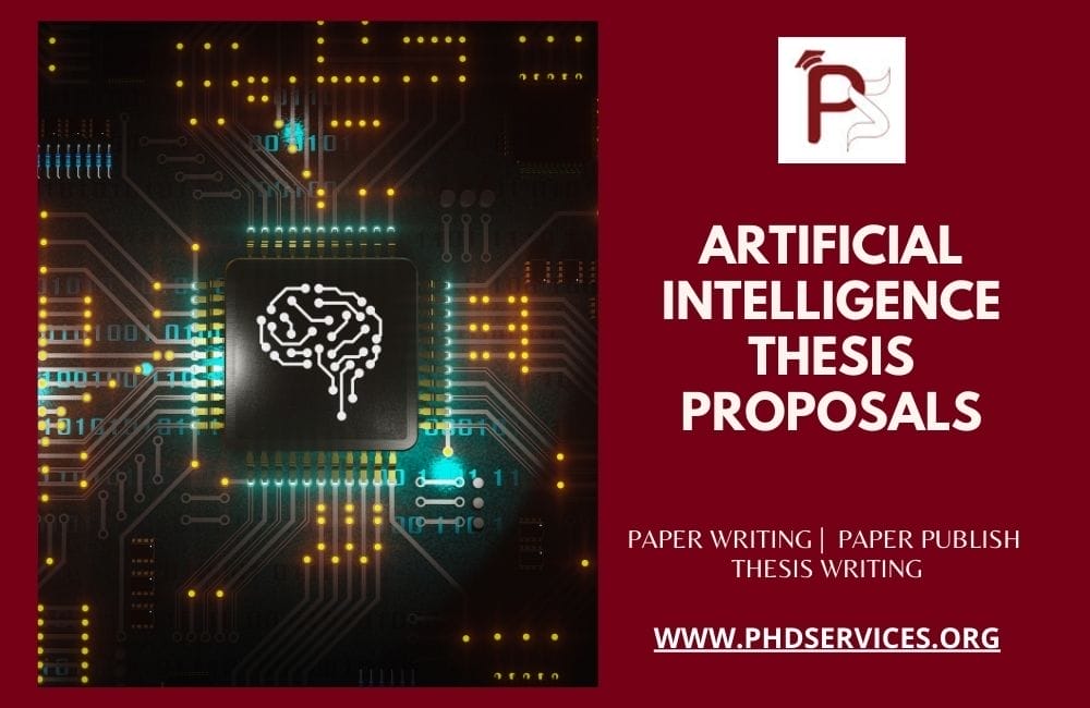 Artificial Intelligence Thesis Proposals 1 Artificial Intelligence Research Proposal Guidance