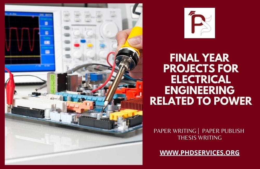 Final year Projects for Electrical Engineering Related to Power 2 Implementing Final Year Electrical Engineering Projects