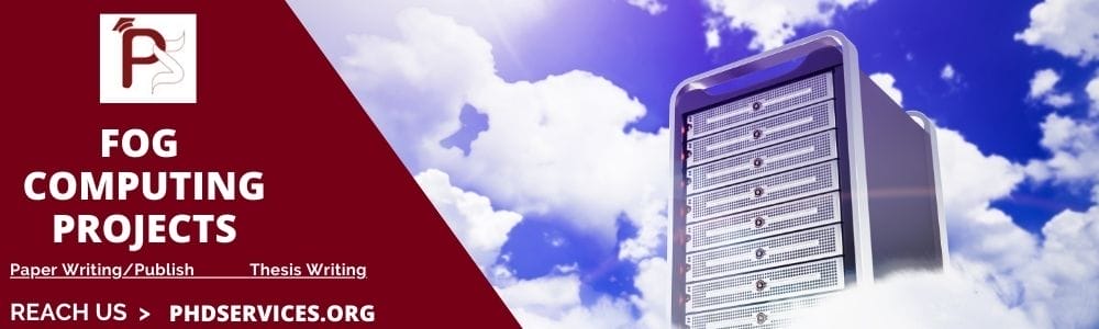 Top 15+ Interesting Fog Computing Projects 2 Innovative Fog computing Projects