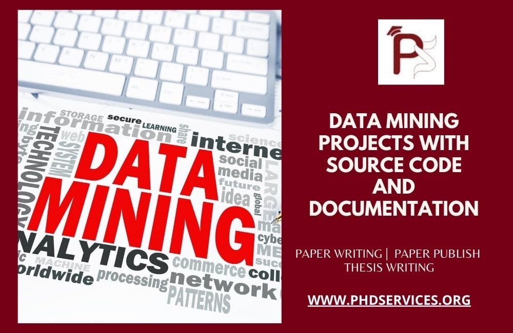 Data Mining Projects with Source Code and Documentation 1 Research Data mining projects with source code and documentation