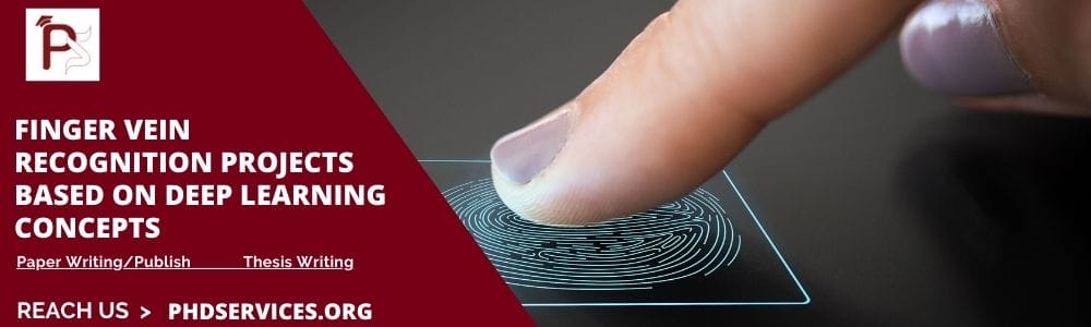 Finger Vein Recognition Based on Deep Learning 2 Finger Vein Recognition based on deep learning algorithms concepts