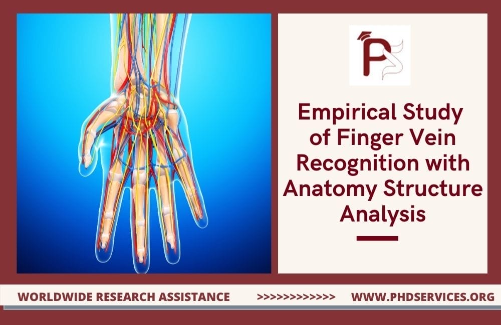 Finger Vein Recognition with Anatomy Structure Analysis 1 Comparative study of finger vein recognition with anatomy structure analysis