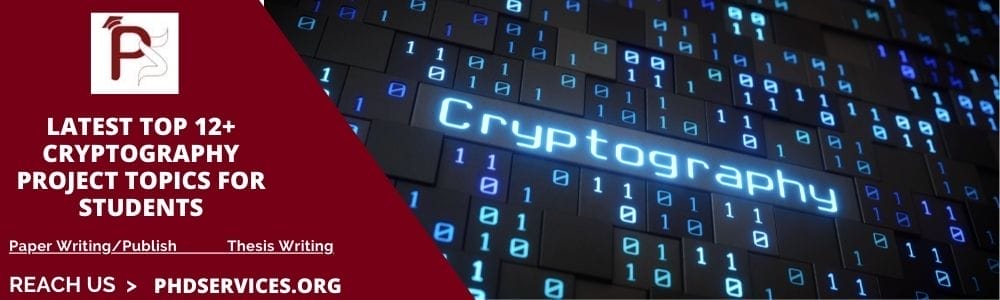 Latest 12+ Cryptography Topics for Project 1 Latest 12+ Interesting Cryptography project topics