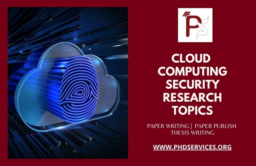 Cloud Computing Security Research Topics 1 Cloud Computing Security Research Topics